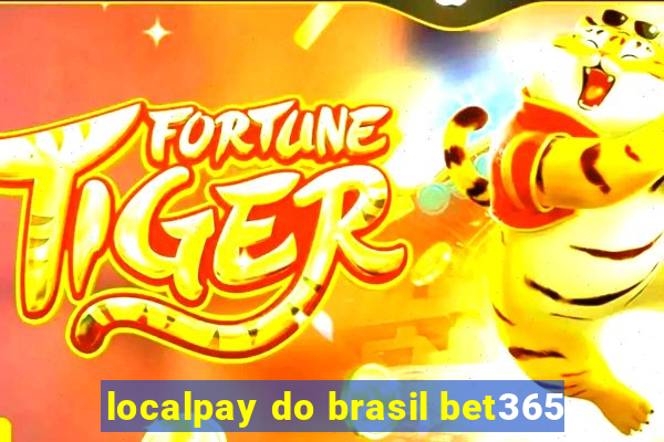 localpay do brasil bet365